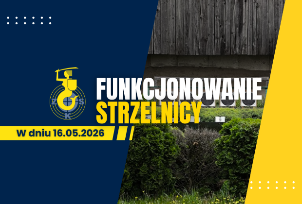 funkcjonowanie strzelnicy w dniu 16.05.2026
